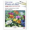 LIVRE (EN ESPAGNOL) - COMO PINTAR FLORES AL ÓLEO