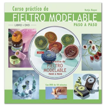 BOOK (IN SPANISH) - CURSO PRACTICO DE FIELTRO MODELABLE PASO A PASO + DVD
