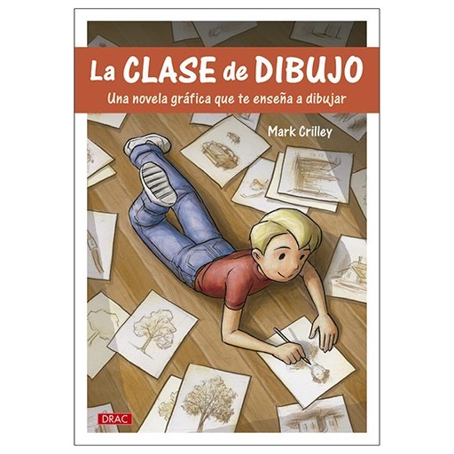 LIBRO (IN SPAGNOLO) - LA CLASE DE DIBUJO - UNA NOVELA GRAFICA QUE TE ENSEÑA A DIBUJAR