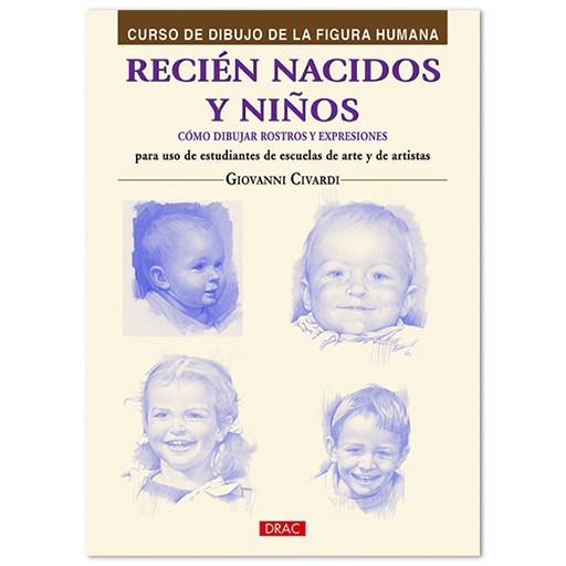 BUCH (AUF SPANISCH) - RECIEN NACIDOS Y NIÑOS COMO DIBUJAR ROSTROS Y EXPRESIONES