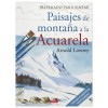 BUCH (AUF SPANISCH) - PREPARADO PARA PINTAR - PAISAJES DE MONTAÑA A LA ACUARELA