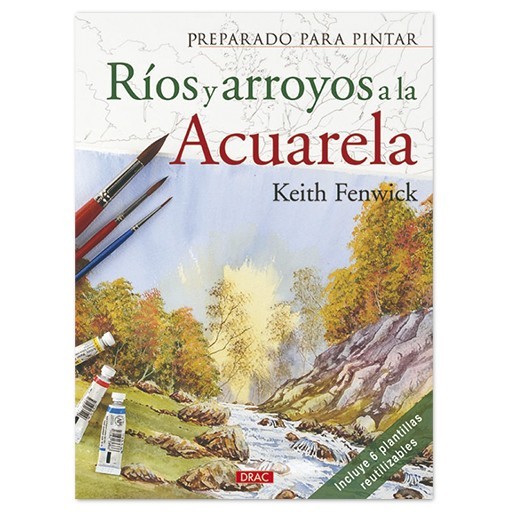 LIVRE (EN ESPAGNOL) - PREPARADO PARA PINTAR - RÍOS Y ARROYOS A LA ACUARELA