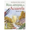 LIBRO (IN SPAGNOLO) - PREPARADO PARA PINTAR - RIOS Y ARROYOS A LA ACUARELA