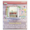 BUCH (AUF SPANISCH) - TECNICAS E IDEAS DE SCRAPBOOKING - ART JOURNALING - MINI ALBUMES Y MIX MEDIA
