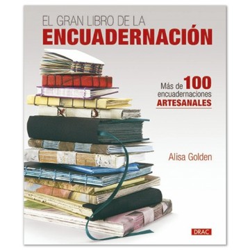 BOOK (IN SPANISH) - EL GRAN LIBRO DE LA ENCUADERNACION - ENCUADERNACION ARTESANAL