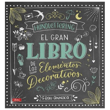 BOOK (IN SPANISH) - HANDLETTERING - EL GRAN LIBRO DE LOS ELEMENTOS DECORATIVOS