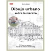 BOOK (IN SPANISH) - DIBUJO URBANO SOBRE LA MARCHA - PRIMEROS PASOS HACIA EL URBAN SKETCHING - BORIS ZATKO