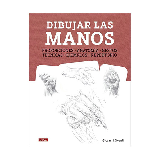 LIVRE (EN ESPAGNOL) - DIBUJAR LAS MANOS - GIOVANNI CIVARDI