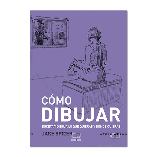 LIVRE (EN ESPAGNOL) - CÓMO DIBUJAR - BOCETA Y DIBUJA LO QUE QUIERAS Y DONDE QUIERAS