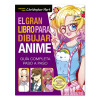 LIBRO (IN SPAGNOLO) - EL GRAN LIBRO PARA DIBUJAR ANIME - GUÍA PASO A PASO