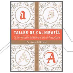 BOOK - TALLER DE CALIGRAFIA - LA INTRODUCCION DEFINITIVA AL ARTE DE LA ESCRITURA (SPANISH)