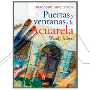BOOK - PREPARADO PARA PINTAR - PUERTAS Y VENTANAS A LA ACUARELA (SPANISH)