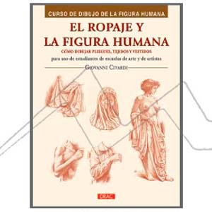 BOOK - EL ROPAJE Y LA FIGURA HUMANA COMO DIBUJAR PLIEGUES - TEJIDOS Y VESTIDOS (SPANISH)