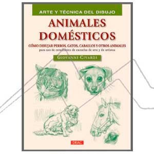 BOOK - ANIMALES DOMESTICOS - COMO DIBUJAR PERROS - GATOS - CABALLOS Y OTROS ANIMALES (SPANISH)