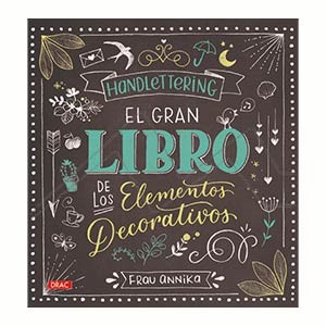 BOOK - HANDLETTERING - EL GRAN LIBRO DE LOS ELEMENTOS DECORATIVOS (SPANISH)
