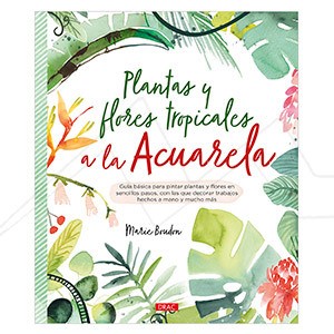 BUCH (AUF SPANISCH) - PLANTAS Y FLORES TROPICALES A LA ACUARELA - MARIE BOUDON